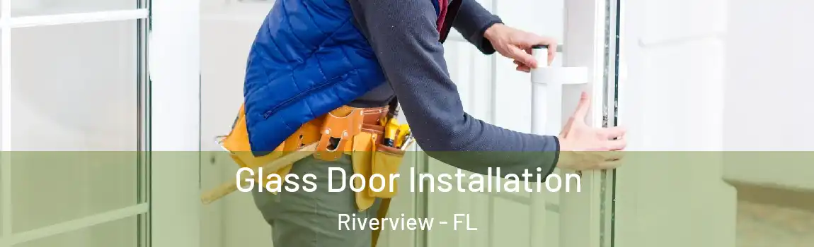  Glass Door Installation Riverview - FL